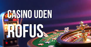 Casino Uden ROFUS Udforskning Af Udenlandske Spillesteder